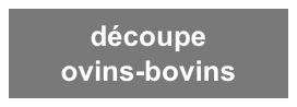 découpe
ovins-bovins